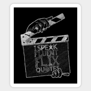 CLAPPER BOARD - I SPEAK FLUENT FLIX QUOTES - FUNNY PUN - I LOVE MOVIES Magnet